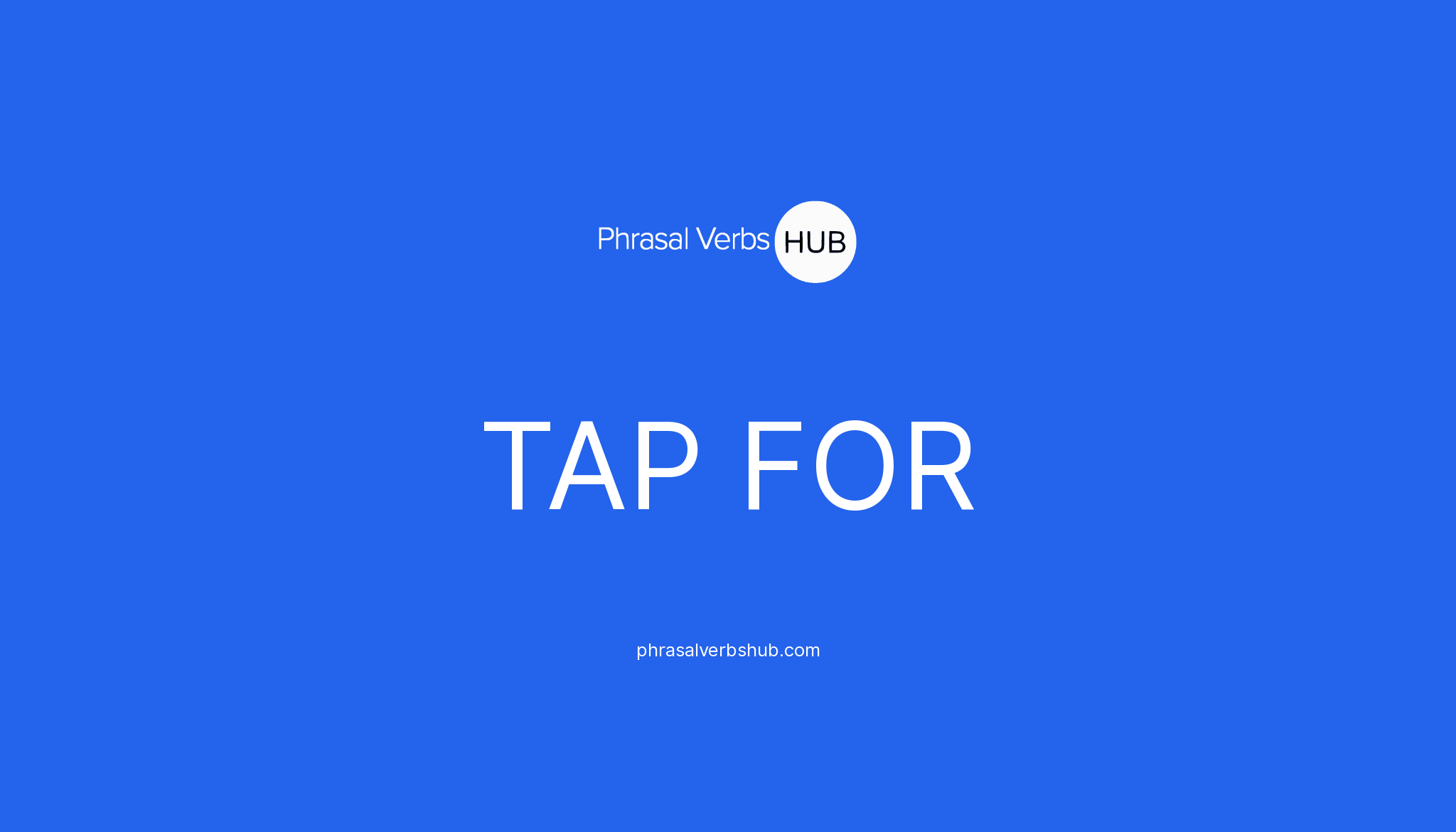 TAP FOR | Phrasal Verb Meaning & Examples